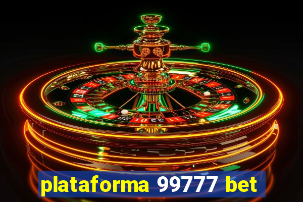 plataforma 99777 bet